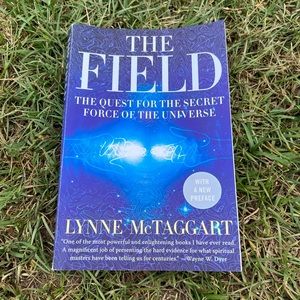 The Field: The Quest for the Secret Force of the Universe